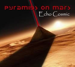 Pyramids On Mars : Echo Cosmic